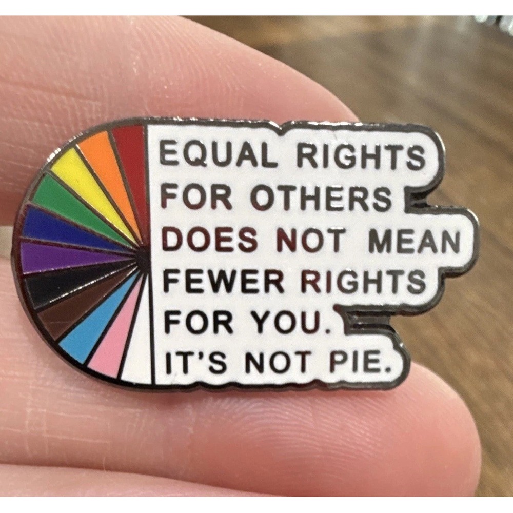 Pride - Rainbow Equal Rights Are Not Pie LGBTQ+ Lapel/ Badge/Pin small